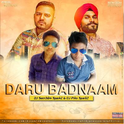 Daru Badnam - (Remix) - DJ Sam3dm SparkZ & DJ Prks SparkZ